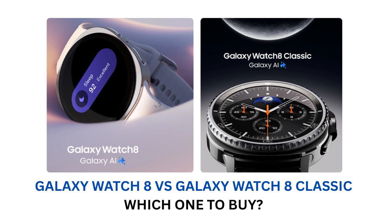 GALAXY WATCH 8 VS GALAXY WATCH 8 CLASSIC WHICH ONE TO BUY