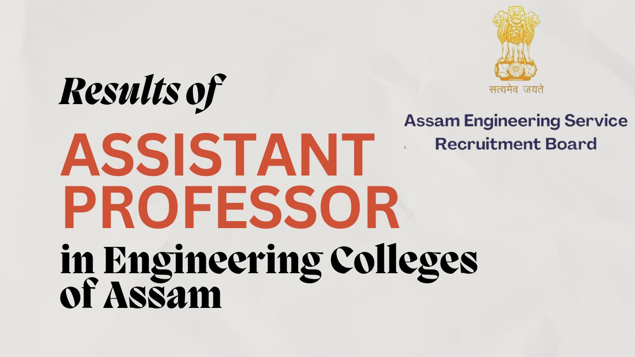 Results of Assistant Professor in Engineering Colleges of Assam