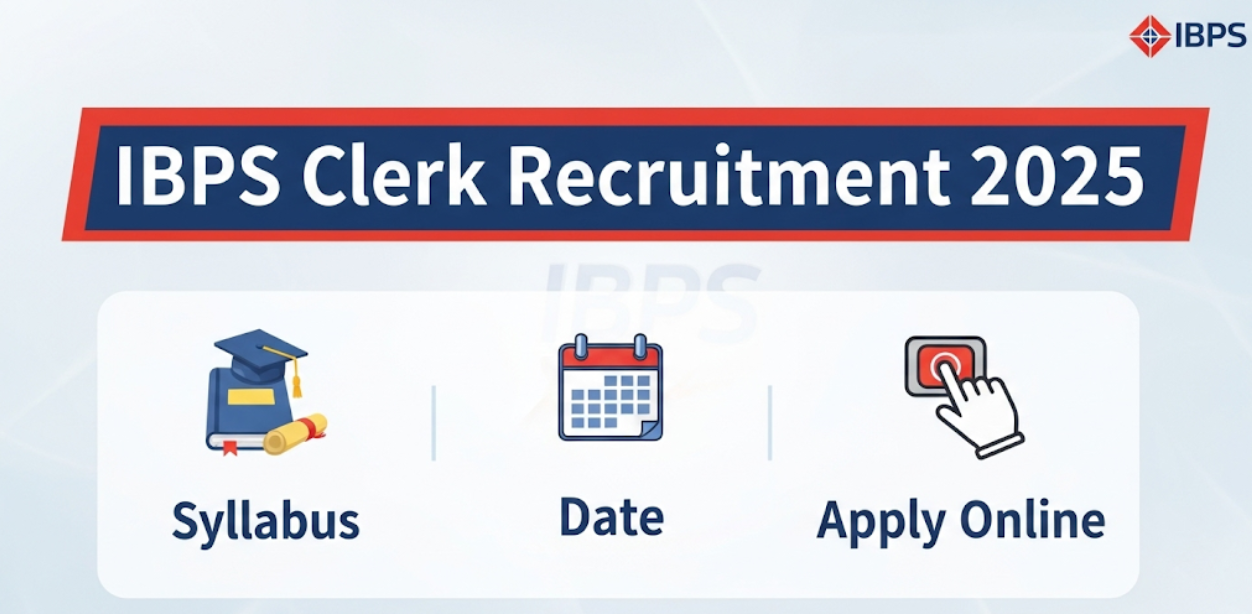 IBPS Clerk Recruitment 2025: Syllabus, Date, Apply Online